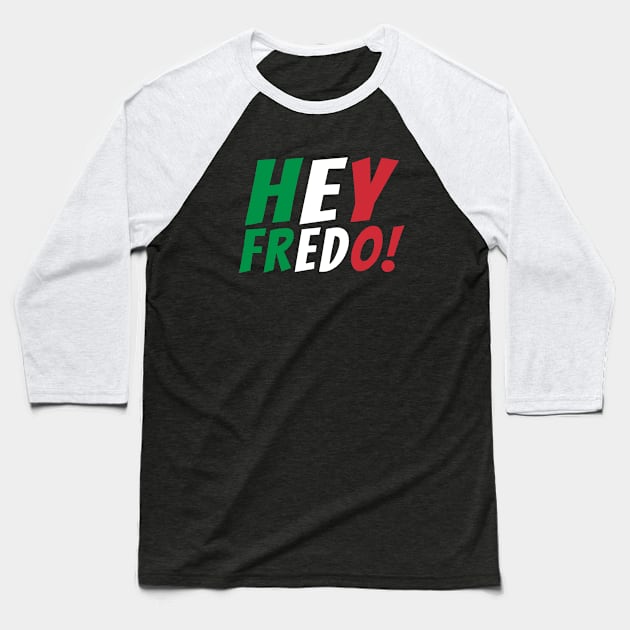 Hey Fredo, Dont call me Fredo, Trump Fredo Baseball T-Shirt by Boneworkshop